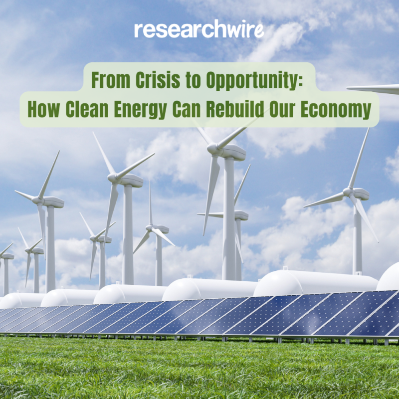 From Crisis to Opportunity: How Clean Energy Can Rebuild Our Economy