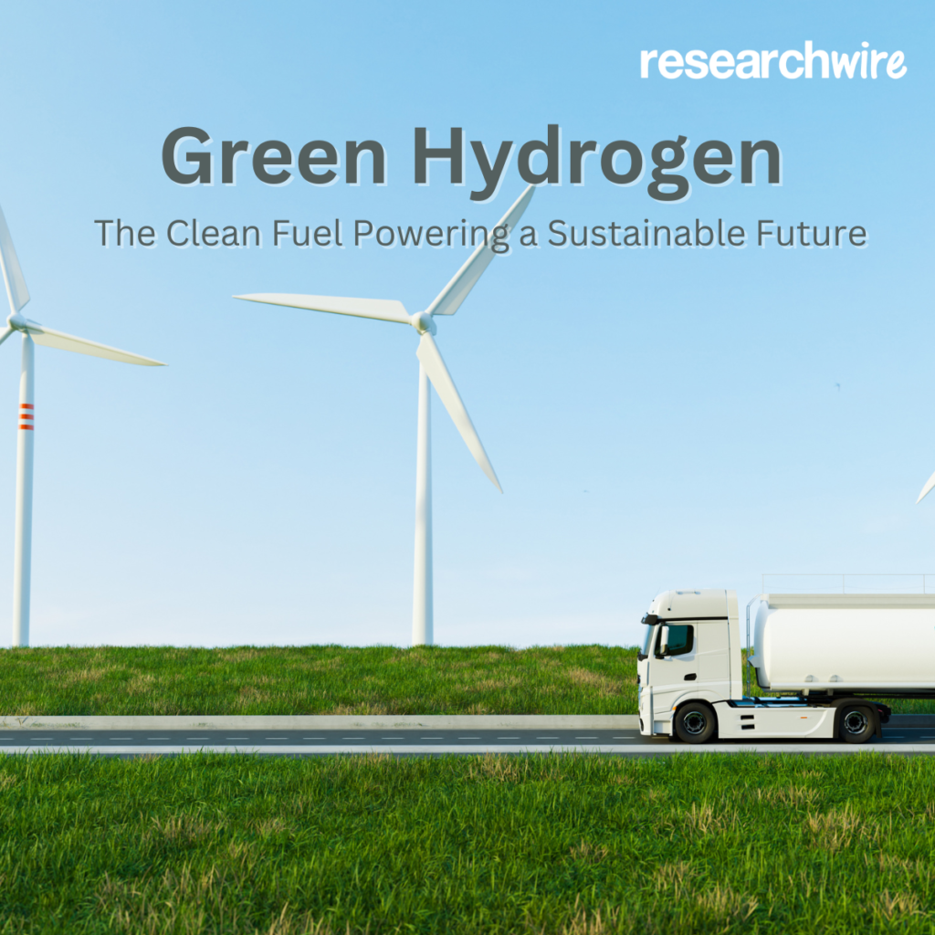 Green Hydrogen: The Clean Fuel Powering a Sustainable Future